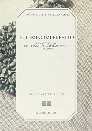 Il tempo imperfetto. Dispositivi critici negli anni della restaurazione (1980-1995) - copertina