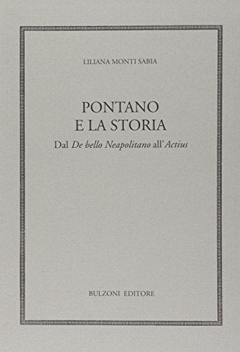 Pontano e la storia. Dal De bello neapolitano all'Actius - copertina