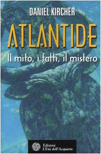 Atlantide. Il mito, i fatti, il mistero - copertina