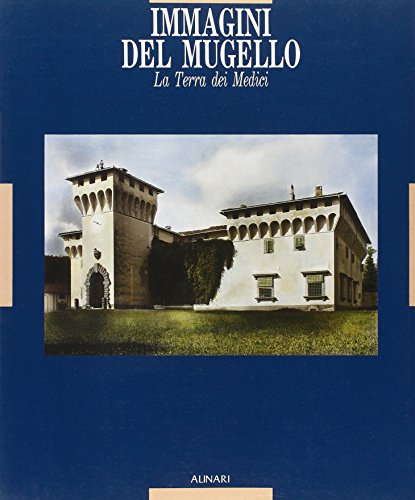 Immagini del Mugello. La terra dei Medici - copertina