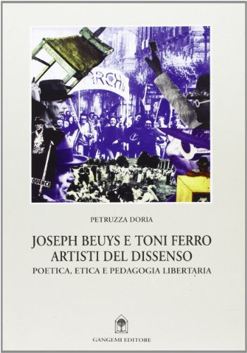 Joseph Beuys e Tony Ferro artisti del dissenso. Poetica, etica e pedagogia libertaria - copertina
