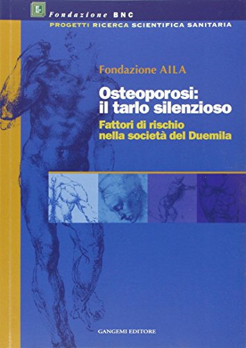 Osteoporosi: il tarlo silenzioso. Fattori di rischio nella società del 2000 - copertina