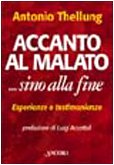 Accanto al malato.. Sino alla fine. Assistere i malati terminali in casa: esperienze e testimonianze - copertina