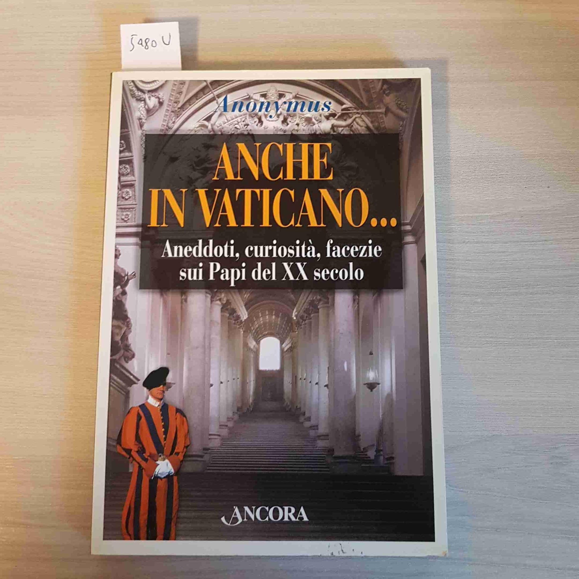 Anche in Vaticano.. Aneddoti, curiosità, facezie sui papi del XX secolo - copertina