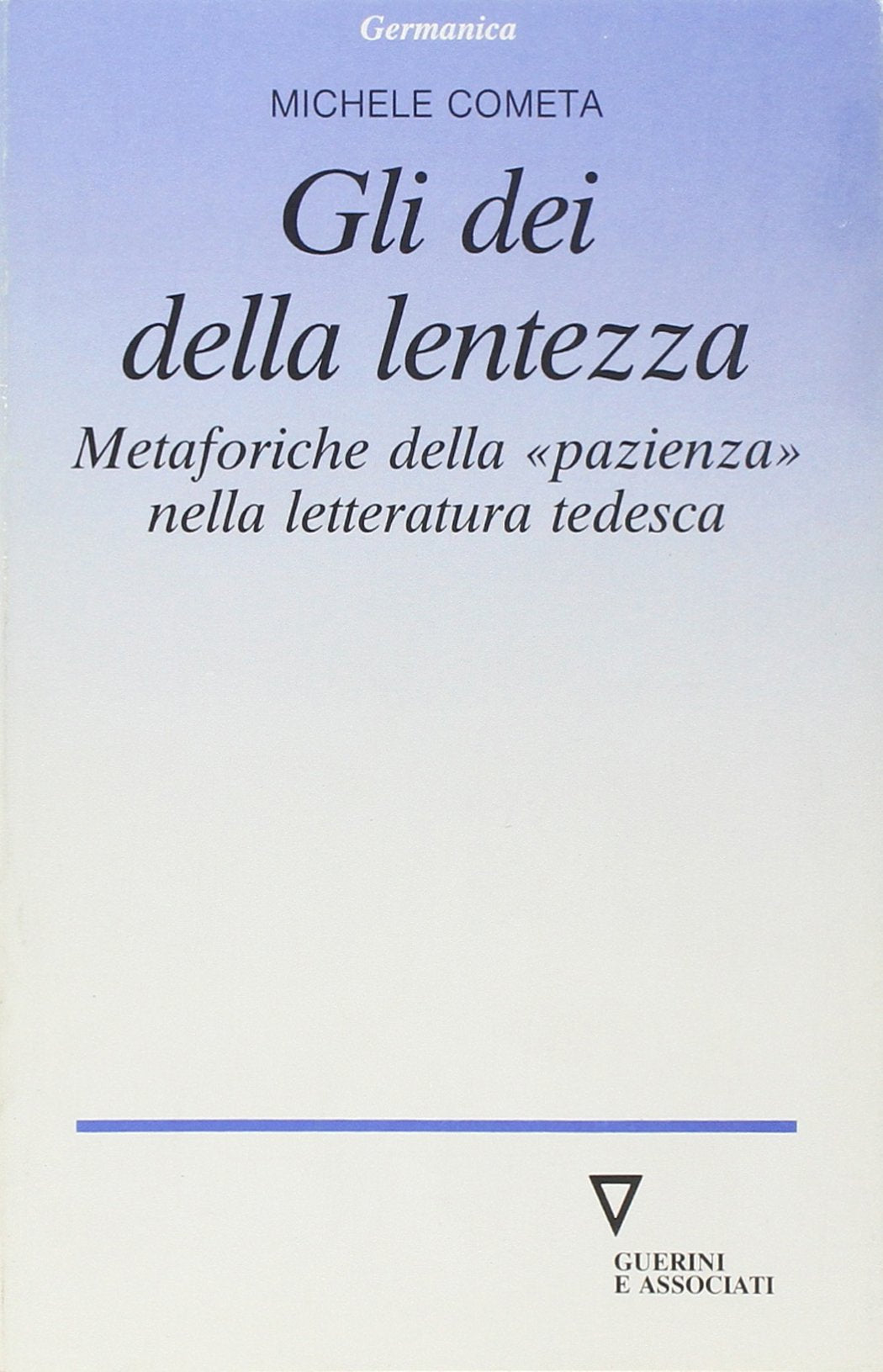 Gli dei della lentezza. Metaforiche della «Pazienza» nella letteratura tedesca - copertina