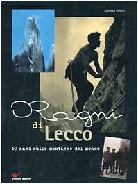 Ragni di Lecco. 50 anni sulle montagne del mondo - copertina