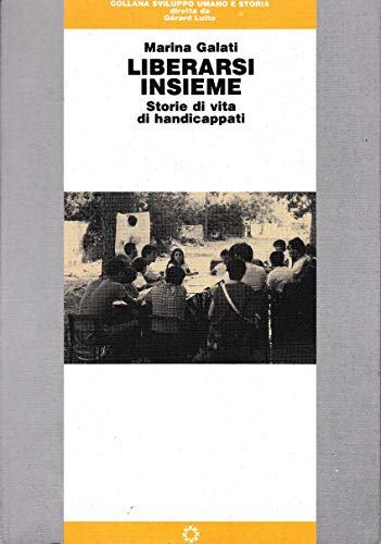 Liberarsi insieme. Storie di vita di handicappati - copertina