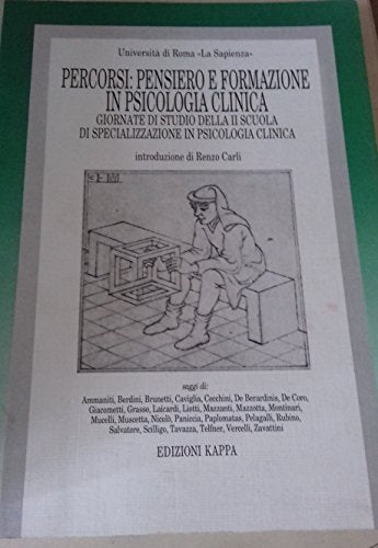 Percorsi: pensiero e formazione in psicologia clinica. Giornale di studio della scuola di specializzazione in psicologia clinica - copertina