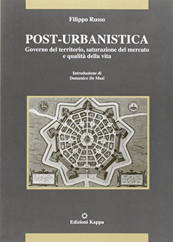 Post urbanistica. Governo del territorio, saturazione del mercato e qualità della vita - copertina
