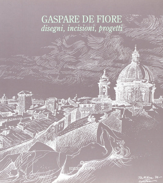 Gaspare De Fiore. Disegni, incisioni, progetti - copertina