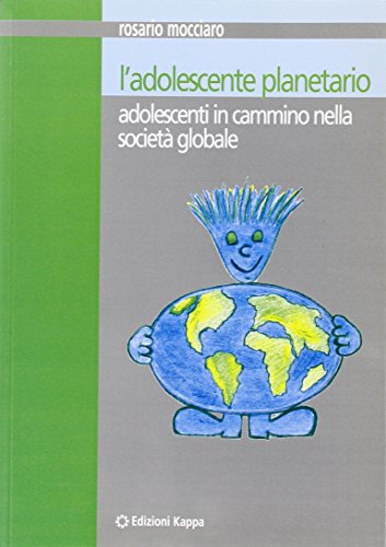 L'adolescente planetario. Adolescenti in cammino nella società globale - copertina