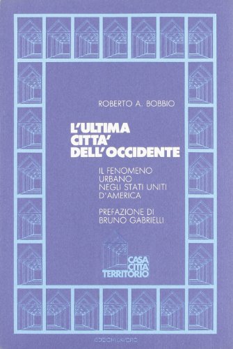 L'ultima città dell'Occidente. Il fenomeno urbano negli Stati Uniti d'America - copertina
