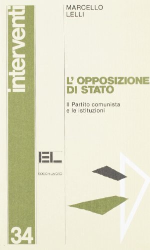L'opposizione di Stato. Il Partito comunista e le istituzioni - copertina
