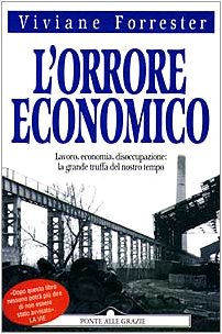 L'orrore economico. Lavoro, economia, disoccupazione: la grande truffa del nostro tempo - copertina