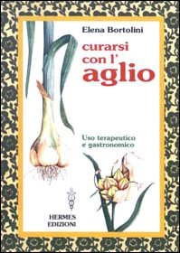 Curarsi con l'aglio. Uso terapeutico e gastronomico - copertina