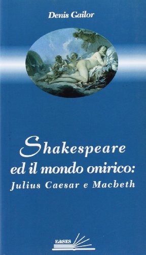 Shakespeare ed il mondo onirico. Julius Caesar e Macbeth - copertina