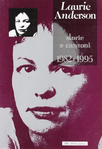 Laurie Anderson. Storie e canzoni. (1982-1995) - copertina