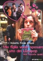 Mia figlia vuole sposare uno dei Lunapop (non importa quale) - copertina