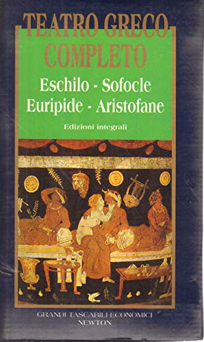 Tutte le tragedie: I persiani-I sette a Tebe-Le supplici-Prometeo incatenato-Agammenone-Le coefore-Le eumenidi - copertina