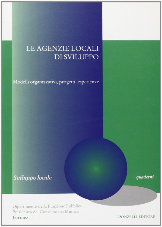Le agenzie locali di sviluppo. Modelli organizzativi,progetti,esperienze - copertina