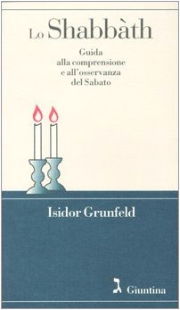 Lo shabbàth. Guida alla comprensione e all'osservanza del sabato - copertina