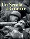 Un secolo di guerre. Ediz. illustrata - copertina