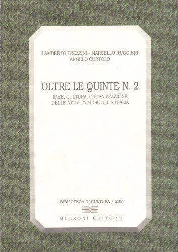 Oltre le quinte. Idee, cultura, organizzazione delle attività musicali in Italia (Vol. 2) - copertina