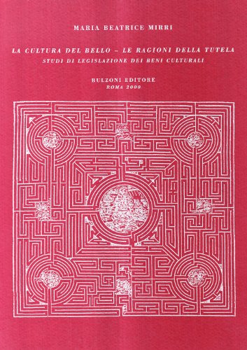 La cultura del bello. Le ragioni della tutela. Studi di legislazione dei beni culturali - copertina