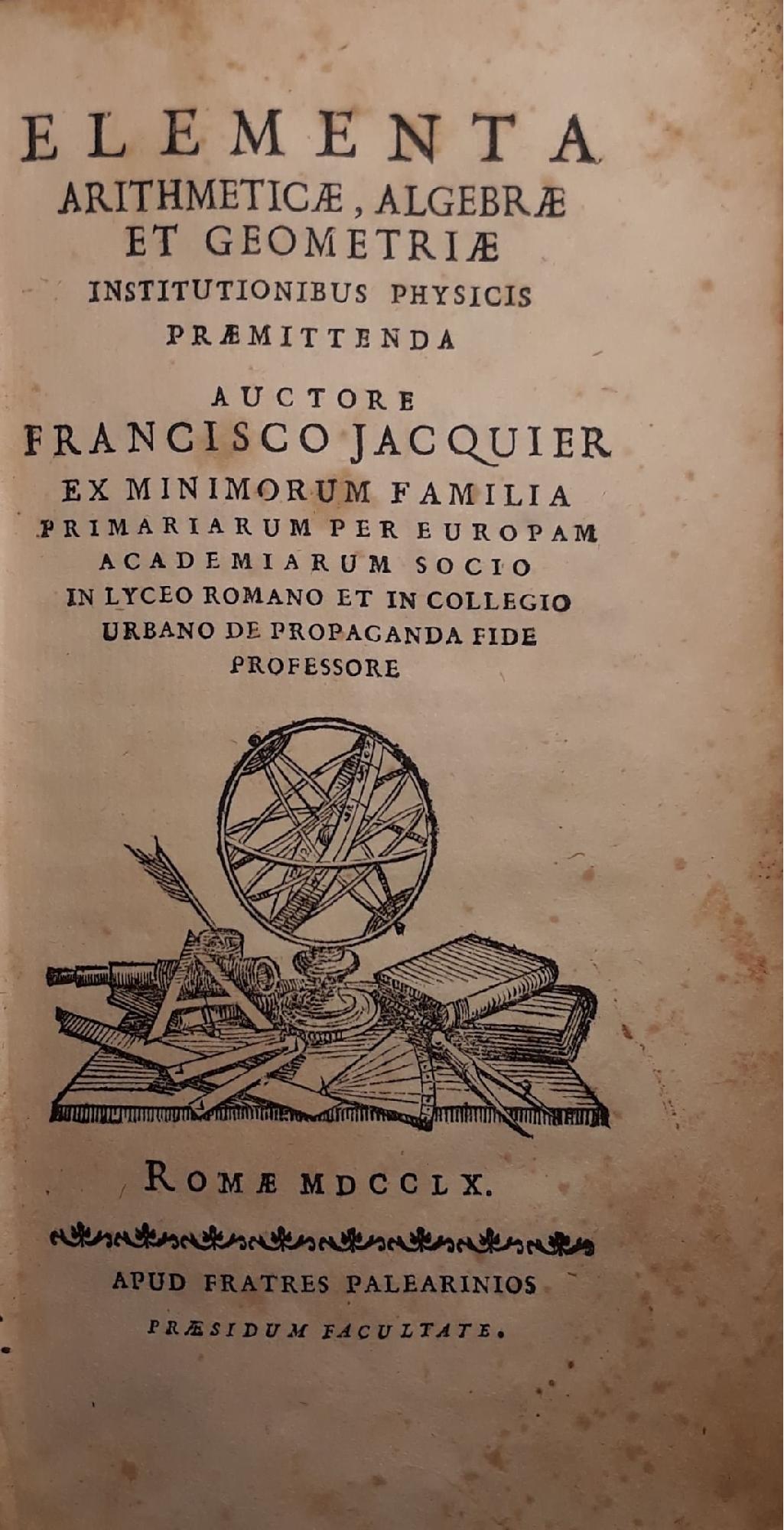 Elementa arithmeticae, algebrae et geometriae: institutionibus physicis praemittenda - copertina