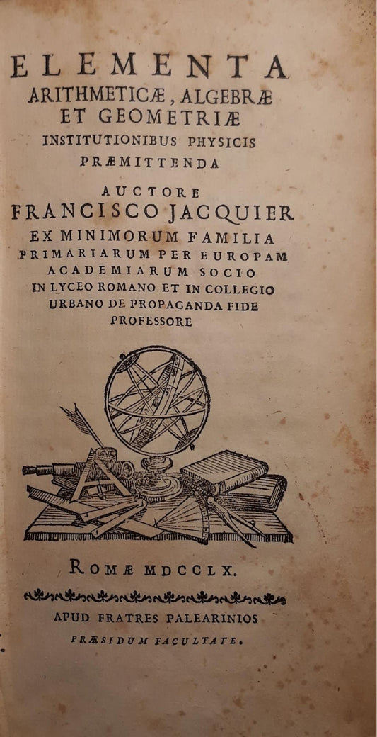 Elementa arithmeticae, algebrae et geometriae: institutionibus physicis praemittenda - copertina