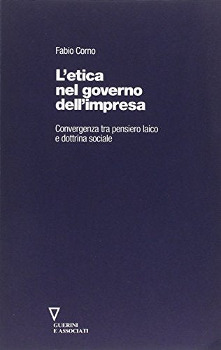 L'etica nel governo dell'impresa. Convergenza tra pensiero laico e dottrina sociale - copertina