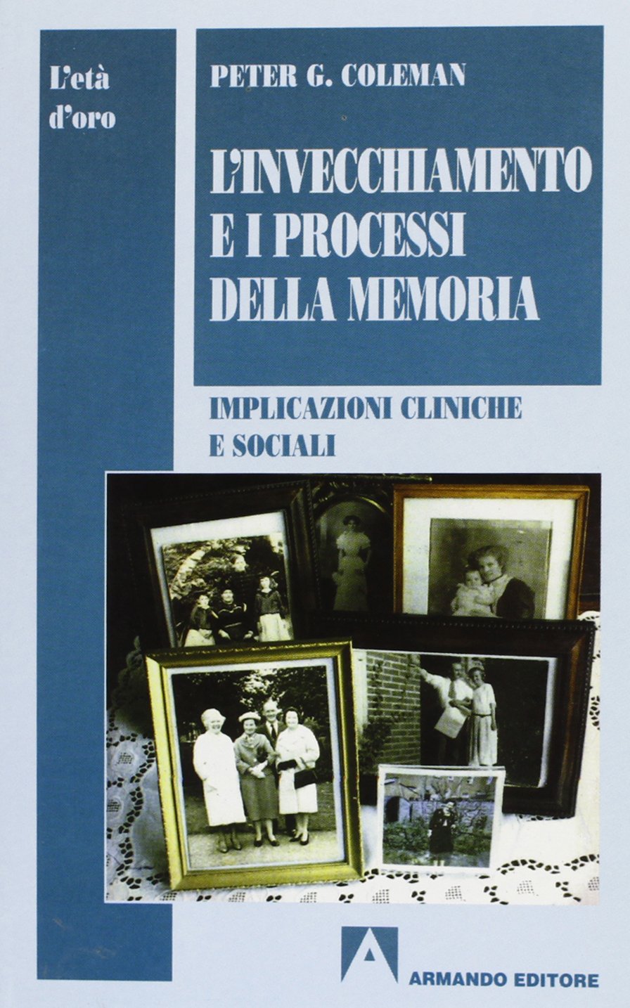 L'invecchiamento e i processi della memoria. Implicazioni cliniche e sociali - copertina