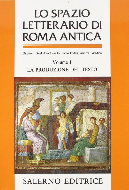 Lo spazio letterario di Roma antica. La produzione del testo: Volume 1; la produzione del testo - copertina