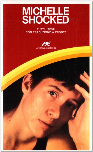 Michelle Shocked. Tutti i testi con traduzione a fronte - copertina