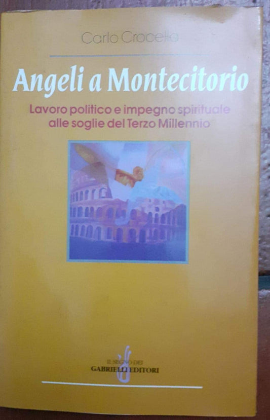 Angeli a Montecitorio. Lavoro politico e impegno spirituale alle soglie del terzo millennio - copertina