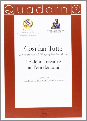 Quaderno della Fondazione Adkins Chiti. Così fan tutte. 250º anniversario di Wolfang Amadeus Mozart (Vol. 2) - copertina