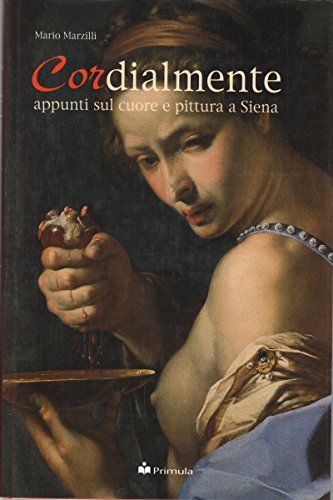 Cordialmente. Appunti sul cuore e pittura a Siena - copertina