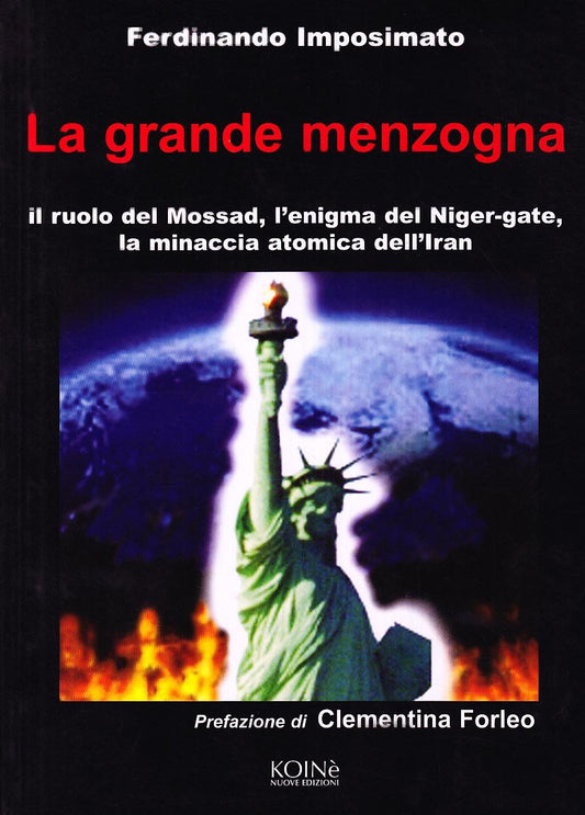 La grande menzogna. Il ruolo del Mossad, l'enigma del Niger gate, la minaccia atomica dell'Iran - copertina