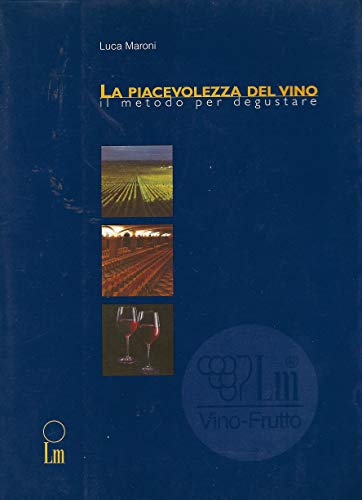 La piacevolezza del vino. Il metodo per degustare - copertina