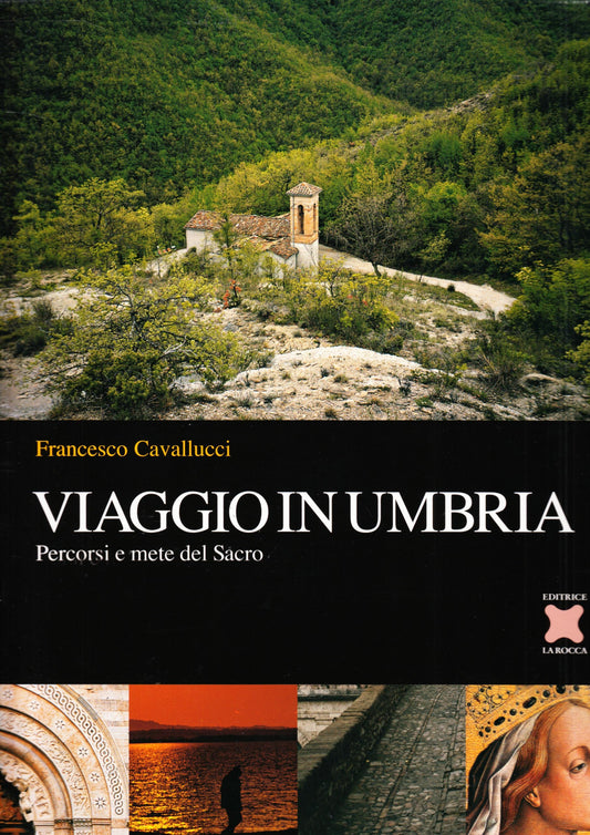 Viaggio in Umbria. Percorsi e mete del Sacro - copertina