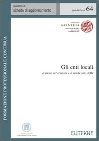 Gli enti locali. Il ruolo del revisore e il rendiconto 2004 - copertina