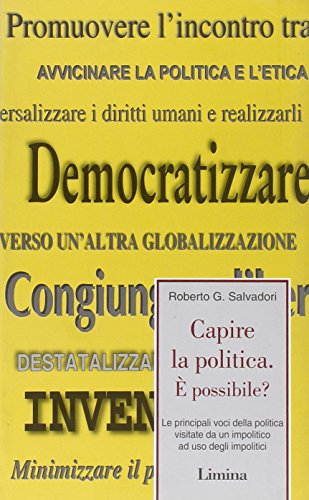 Capire la politica. È possibile? Le principali voci della politica visitate da un impolitico ad uso degli impolitici - copertina
