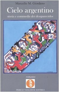 Cielo argentino. Storia e commedia dei desaparecidos - copertina
