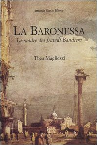 La baronessa. La madre dei fratelli Bandiera - copertina