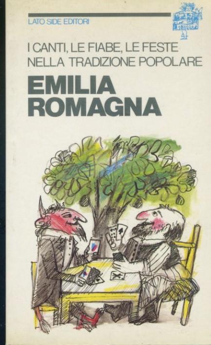 I canti, le fiabe, le feste nella tradizione popolare. Emilia Romagna. - copertina