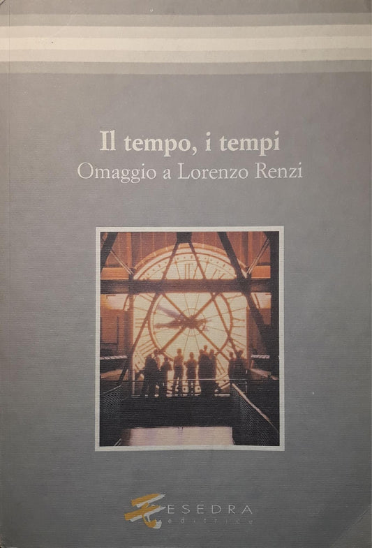 Il tempo, i tempi : omaggio a Lorenzo Renzi - copertina