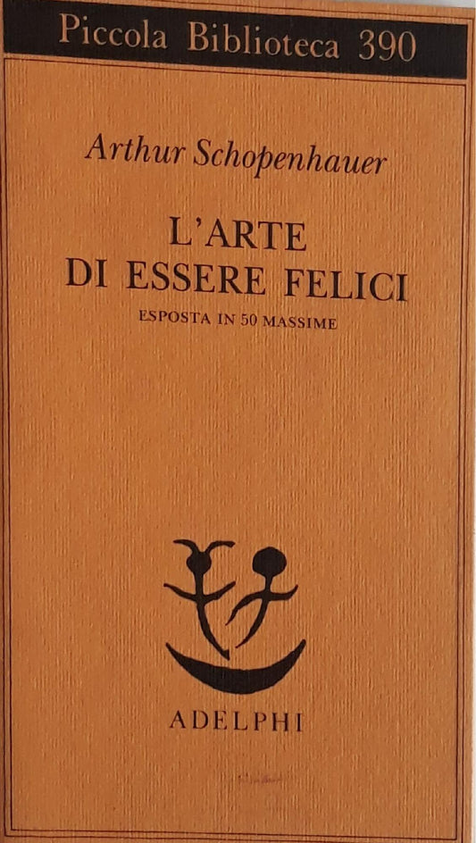 L' arte di essere felici : esposta in 50 massime - copertina