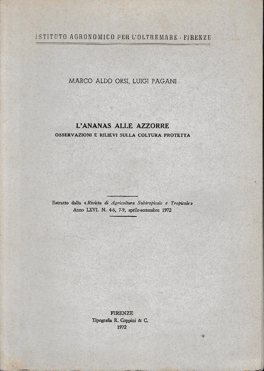 L'ananas alle Azzorre. Estratto dalla "Rivista di Agricoltura Subtropicale e Tropicale, anno LXVI, n. 4-6, 7-9, Aprile-Settembre 1972 - copertina