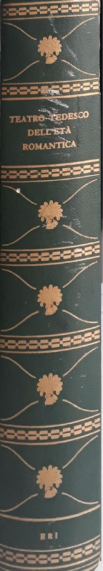 Teatro tedesco dell'età romantica (volume primo) - copertina