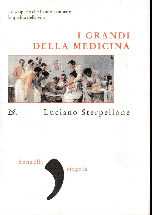 I grandi della medicina : le scoperte che hanno cambiato la qualità della vita - copertina